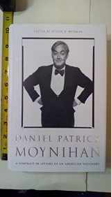 9781586488017-1586488015-Daniel Patrick Moynihan: A Portrait in Letters of an American Visionary