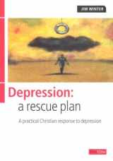 9781903087039-1903087031-Depression: A Rescue Plan: A Rescue Plan - A Practical Christian Response to Depression