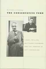 9780674032583-0674032586-The Conservative Turn: Lionel Trilling, Whittaker Chambers, and the Lessons of Anti-Communism (Harvard Historical Studies)