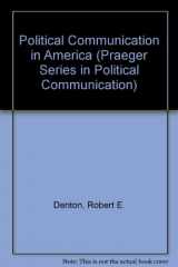 9780275930936-0275930939-Political Communication in America (Praeger Series in Political Communication)