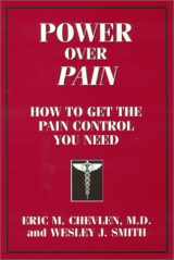 9780971094604-0971094608-Power over Pain: How to Get the Pain Control You Need