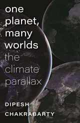 9781684581573-1684581575-One Planet, Many Worlds: The Climate Parallax (The Mandel Lectures in the Humanities at Brandeis University)