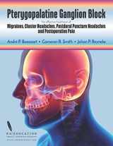 9781948083119-1948083116-Pterygopalatine Ganglion Block: for effective treatment of Migraine, Cluster Headache, Postdural Puncture Headache & Postoperative Pain
