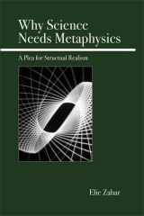9780812696035-0812696034-Why Science Needs Metaphysics: A Plea for Structural Realism