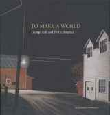 9780300172393-0300172397-To Make a World: George Ault and 1940s America