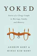 9781566997263-1566997267-Yoked: Stories of a Clergy Couple in Marriage, Family, and Ministry