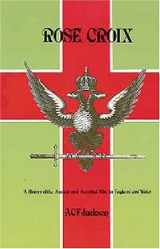 9780853181194-0853181195-Rose-Croix: The history of the Ancient and Accepted Rite for England and Wales