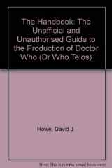 9781903889961-1903889960-The Handbook: The Unofficial And Unauthorized Guide To The Production Of Doctor Who