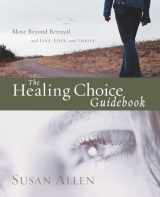 9781400074266-1400074266-The Healing Choice Guidebook: Move Beyond Betrayal (145)