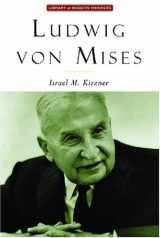 9781882926619-1882926617-Ludwig Von Mises: The Man and His Economics (Library of Modern Thinkers)