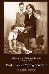 9781495464478-1495464474-Budding as a Young Scientist: (Adventures of a Southern Boyhood, Volume 3)