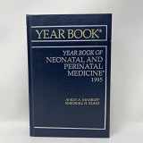 9780815152309-0815152302-The Year Book of Neonatal and Perinatal Medicine, 1995 (Yearbook of Neonatal & Perinatal Medicine)