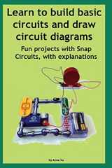 9781707442973-1707442975-Learn to build basic circuits and draw circuit diagrams: Fun projects with Snap Circuits, with explanations