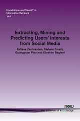 9781680837384-1680837389-Extracting, Mining and Predicting Users' Interests from Social Media (Foundations and Trends(r) in Information Retrieval)