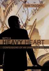 9781450288361-1450288367-With a Heavy Heart: Confessions of an Unwilling Spy