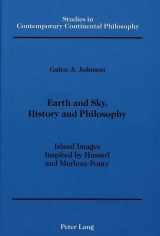 9780820405582-0820405582-Earth and Sky, History and Philosophy: Island Images Inspired by Husserl and Merleau-Ponty (Studies in Contemporary Continental Philosophy)
