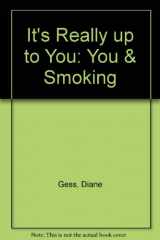 9780394020273-0394020278-It's Really Up to You: You and Smoking