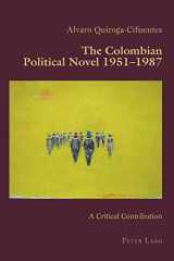 9783034319782-3034319789-The Colombian Political Novel 1951–1987: A Critical Contribution (Hispanic Studies: Culture and Ideas)