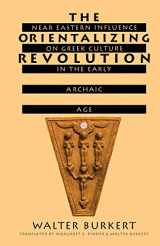 9780674643642-067464364X-The Orientalizing Revolution: Near Eastern Influence on Greek Culture in the Early Archaic Age (Revealing Antiquity)