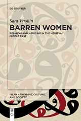 9783110681628-3110681625-Barren Women: Biology, Medicine and Religion in the Medieval Middle East (Islam – Thought, Culture, and Society, 2)