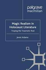 9781349327478-1349327476-Magic Realism in Holocaust Literature: Troping the Traumatic Real
