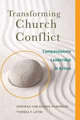 9780664238483-0664238483-Transforming Church Conflict: Compassionate Leadership in Action