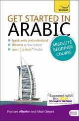9781444174960-1444174967-Get Started in Arabic Absolute Beginner Course: (Book and audio support) The essential introduction to reading, writing, speaking and understanding a new language (Teach Yourself)