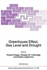 9780792310174-0792310179-Greenhouse Effect, Sea Level and Drought (Nato Science Series C:, 325)
