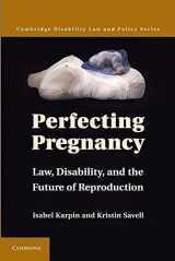 9780521758390-0521758394-Perfecting Pregnancy: Law, Disability, and the Future of Reproduction (Cambridge Disability Law and Policy Series)