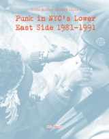 9781621069218-1621069214-Punk in Nyc's Lower East Side 1981-1991 (Scene History)