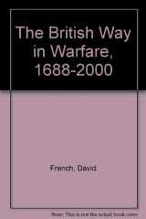 9780044457893-0044457898-The British Way in Warfare, 1688-2000