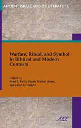 9781589839601-1589839609-Warfare, Ritual, and Symbol in Biblical and Modern Contexts (Ancient Israel and Its Literature)