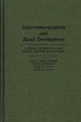 9780275939519-0275939510-Telecommunications and Rural Development: A Study of Private and Public Sector Innovation