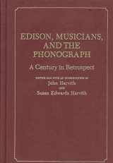 9780313253935-0313253935-Edison, Musicians, and the Phonograph: A Century in Retrospect (Contributions to the Study of Music and Dance)