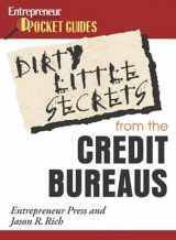9781599180144-1599180146-Dirty Little Secrets: What the Credit Bureaus Won't Tell You