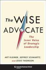 9780231178044-0231178042-The Wise Advocate: The Inner Voice of Strategic Leadership (Columbia Business School Publishing)