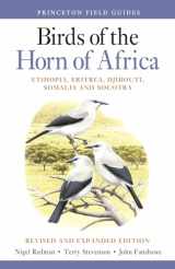 9780691172897-0691172897-Birds of the Horn of Africa: Ethiopia, Eritrea, Djibouti, Somalia, and Socotra - Revised and Expanded Edition (Princeton Field Guides, 107)