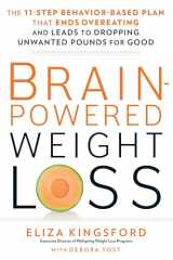 9781623368098-162336809X-Brain-Powered Weight Loss: The 11-Step Behavior-Based Plan That Ends Overeating and Leads to Dropping Unwanted Pounds for Good