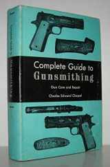 9780498094866-0498094863-Complete Guide to Gunsmithing