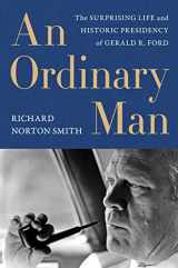 9780062684165-0062684167-Ordinary Man, An: The Surprising Life and Historic Presidency of Gerald R. Ford