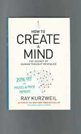 9780670025299-0670025291-How to Create a Mind: The Secret of Human Thought Revealed