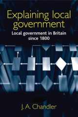 9780719067068-0719067065-Explaining Local Government: Local Government in Britain Since 1800
