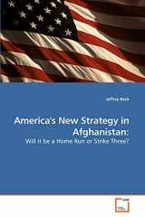 9783639235005-3639235002-America's New Strategy in Afghanistan:: Will it be a Home Run or Strike Three?