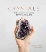 9781787130357-1787130355-Crystals: The Modern Guide to Crystal Healing