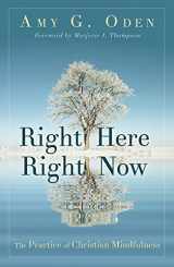 9781501832499-1501832492-Right Here Right Now: The Practice of Christian Mindfulness