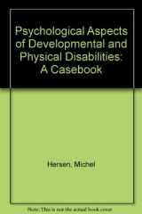 9780803937024-0803937024-Psychological Aspects of Developmental and Physical Disabilities: A Casebook