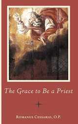 9781944418601-1944418601-The Grace to Be a Priest