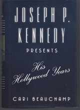 9781400040001-1400040000-Joseph P. Kennedy Presents: His Hollywood Years
