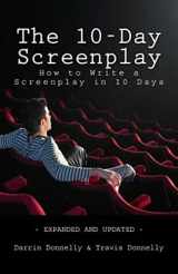 9780692582626-0692582622-The 10-Day Screenplay: How to Write a Screenplay in 10 Days