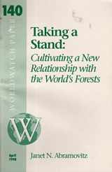 9781878071422-1878071424-Taking a Stand: Cultivating a New Relationship With the World's Forests (Worldwatch paper)